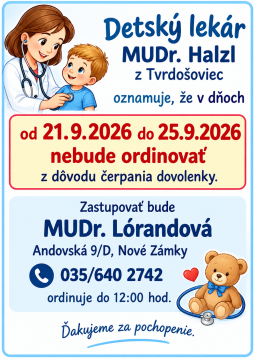 MUDr. Halzl (Tvrdošovce) nebude ordinovať 21.–25. september 2026